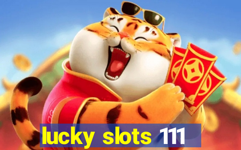 lucky slots 111